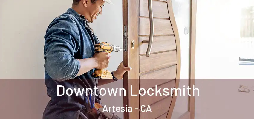  Downtown Locksmith Artesia - CA