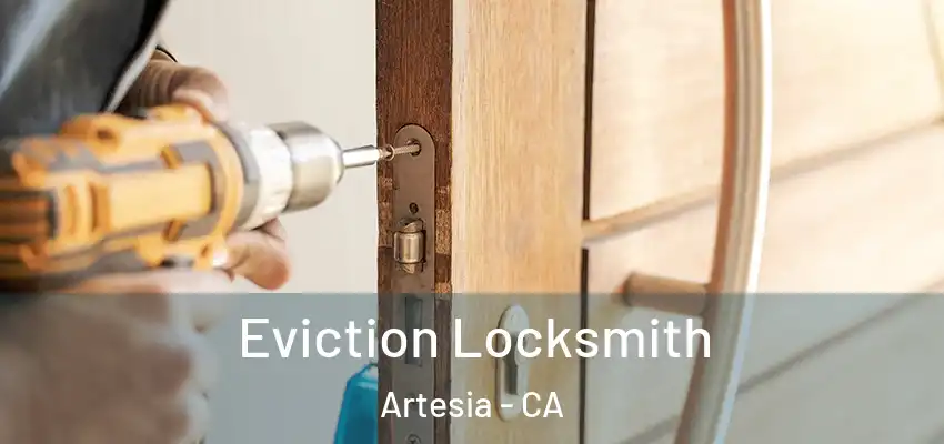  Eviction Locksmith Artesia - CA